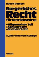 Bürgerliches Recht für Betriebswirte: Allgemeiner Teil — Schuldrecht — Sachenrecht