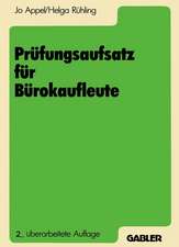 Prüfungsaufsatz für Bürokaufleute: Ein Lehr- und Übungsbuch zur Vorbereitung auf die kaufmännische Abschlußprüfung