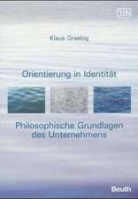 Orientierung in Identität - Philosophische Grundlagen des Unternehmens