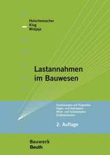 Lastannahmen im Bauwesen - Grundlagen, Erläuterungen, Praxisbeispiele