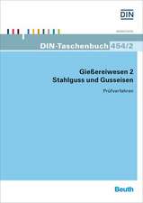 Gießereiwesen 2. Stahlguss und Gusseisen