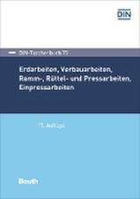 Erdarbeiten, Verbauarbeiten, Ramm-, Rüttel- und Pressarbeiten, Einpressarbeiten