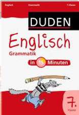 Duden - Englisch in 15 Minuten - Grammatik 7. Klasse