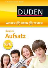 Wissen - Üben - Testen: Deutsch - Aufsatz 5./6. Klasse