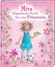 Mira - Himmlische Briefe für eine Prinzessin