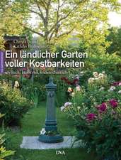 Ein ländlicher Garten voller Kostbarkeiten