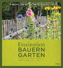 Faszination Bauerngarten