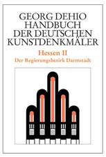 Dehio – Handbuch der deutschen Kunstdenkmäler / – Der Regierungsbezirk Darmstadt