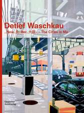 Detlef Waschkau – ..New..Ber.. – The Cities in Me