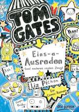 Tom Gates 02. Eins-a-Ausreden (und anderes cooles Zeug)