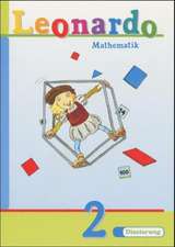 Leonardo Mathematik 2. Schülerbuch. Niedersachsen, Berlin, Schleswig-Holstein, Hamburg, Bremen. Schulausgangsschrift. Euro-Ausgabe