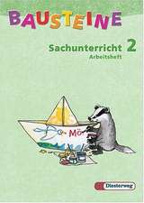 BAUSTEINE Sachunterricht 2. Arbeitsheft. Neubearbeitung