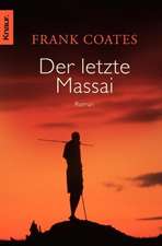 Coates, F: Der letzte Massai