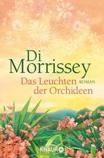 Morrissey, D: Leuchten der Orchideen