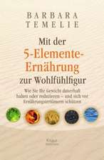 Mit der 5-Elemente-Ernährung zur Wohlfühlfigur