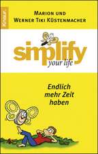 Simplify your life - Endlich mehr Zeit haben