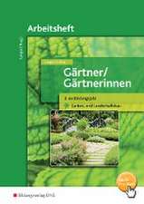 Gärtner / Gärtnerinnen. 3. Ausbildungsjahr. Arbeitsheft. Garten- und Landschaftsbau