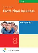 More than business. Englisch für die Wirtschaftsschule Klasse 8 Lehr-/Fachbuch