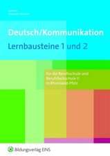 Deutsch/Kommunikation - Lernbausteine 1 und 2. Rheinland-Pfalz