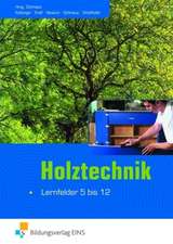 Holztechnik - Lernfelder 5 bis 12