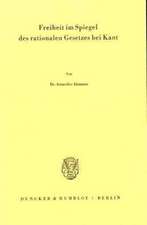 Freiheit im Spiegel des rationalen Gesetzes bei Kant