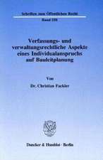 Verfassungs- und verwaltungsrechtliche Aspekte eines Individualanspruchs auf Bauleitplanung.