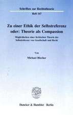 Zu einer Ethik der Selbstreferenz oder: Theorie als Compassion