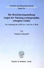 Die Bereicherungshaftung wegen der Nutzung rechtsgrundlos erlangten Geldes