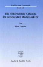 Die vollstreckbare Urkunde im europäischen Rechtsverkehr