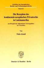 Die Rezeption des kontinental-europäischen Privatrechts in Lateinamerika