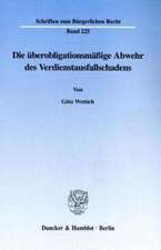 Die überobligationsmäßige Abwehr des Verdienstausfallschadens.