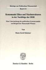 Kommunale Eliten und Machtstrukturen in der Nachfolge der DDR.