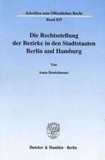 Die Rechtsstellung der Bezirke in den Stadtstaaten Berlin und Hamburg.