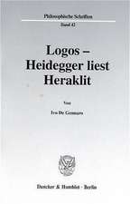 Logos - Heidegger liest Heraklit.