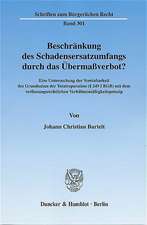 Beschränkung des Schadensersatzumfangs durch das Übermassverbot?