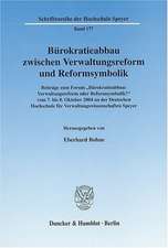 Bürokratieabbau zwischen Verwaltungsreform und Reformsymbolik