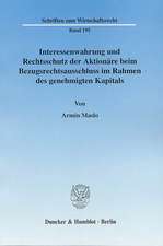 Interessenwahrung und Rechtsschutz der Aktionäre beim Bezugsrechtsausschluß im Rahmen des genehmigten Kapitals