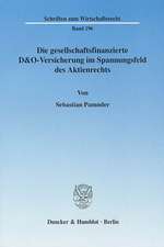 Die gesellschaftsfinanzierte D&O-Versicherung im Spannungsfeld des Aktienrechts