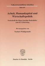 Arbeit, Humankapital und Wirtschaftspolitik