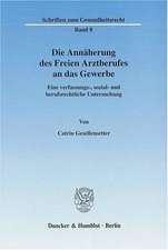 Die Annäherung des Freien Arztberufes an das Gewerbe