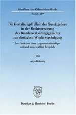 Die Gestaltungsfreiheit des Gesetzgebers in der Rechtsprechung des Bundesverfassungsgerichts zur deutschen Wiedervereinigung