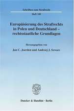 Europäisierung des Strafrechts in Polen und Deutschland - rechtsstaatliche Grundlagen