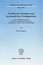 Freiheit des Glaubens und Systematik des Grundgesetzes