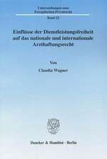 Einflüsse der Dienstleistungsfreiheit auf das nationale und internationale Arzthaftungsrecht