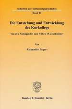 Die Entstehung und Entwicklung des Kurkollegs