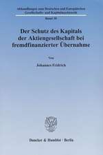 Der Schutz des Kapitals der Aktiengesellschaft bei fremdfinanzierter Übernahme