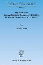 Die Reichweite konzernbezogener Compliance-Pflichten des Mutter-Vorstands des AG-Konzerns