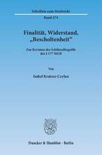 Finalität, Widerstand, »Bescholtenheit«