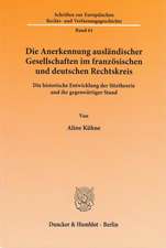 Die Anerkennung ausländischer Gesellschaften im französischen und deutschen Rechtskreis