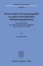 Nemo tenetur im Spannungsfeld zu außerstrafrechtlichen Offenbarungspflichten